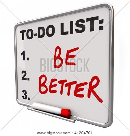 Picture or Photo of The words Be Better on a dry erase board to tell you to improve in your health or in skills to help you succed in life