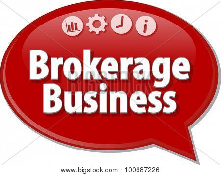 Speech bubble dialog illustration of business term saying Brokerage Business