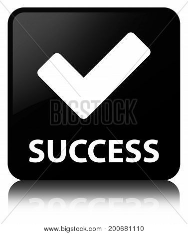 Success (validate Icon) Black Square Button