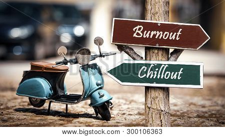 Street Sign The Direction Way To Chillout Versus Burnout