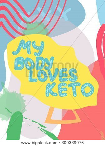 My Bode Loves Keto Collage Lettering. Ketogenic Eating Slogan, Phrase On Memphis Background. Healthy
