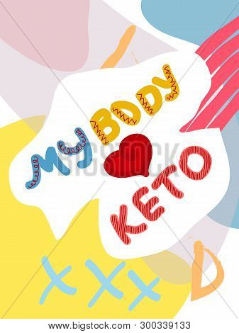 My Bode Loves Keto Collage Lettering. Ketogenic Eating Slogan, Phrase On Memphis Background. Healthy