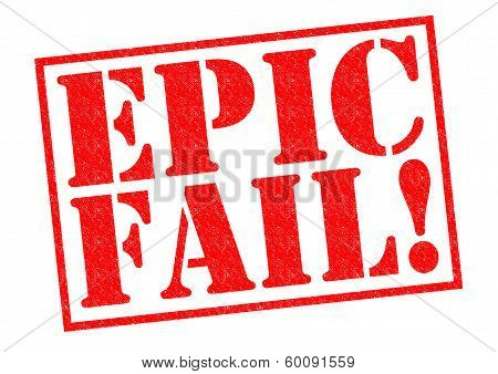 Epic Fail!