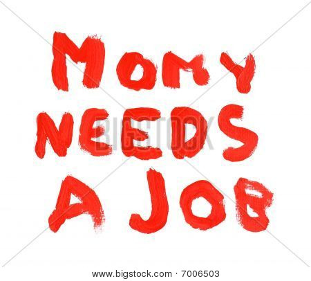 Mor har brug for et Job tegn