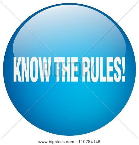 Know The Rules! Blue Round Gel Isolated Push Button