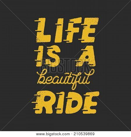 Life is a beautiful ride. Inspiring creative motivation quote. Typography monochrome poster design concept with classic old car and sunbursts. Stock vector print illustration. Isolated on dark