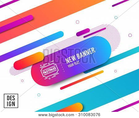 Fastpass Line Icon. Amusement Park Ticket Sign. Fast Track Symbol. Diagonal Abstract Banner. Linear 