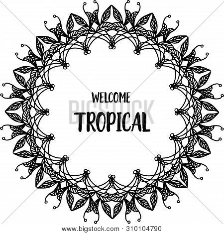 Vector Illustration Various Crowd Of Flower Frame With Design Card Of Wellcome Tropical