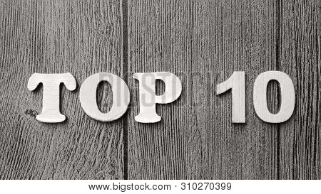Top 10 List, Business Motivational Inspirational Quotes, Words Typography Top View Wooden Lettering 