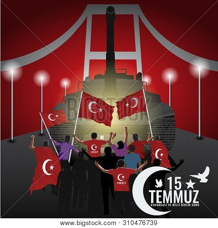15 July Day Turkey. Translation Of Title In Turkish Is 15 July The Democracy And National Unity Day 