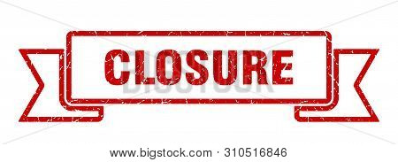 Closure Grunge Ribbon. Closure Sign. Closure Banner