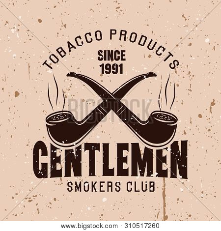 Two Crossed Smoking Pipes Vector Vintage Emblem With Text Gentlemen Smokers Club
