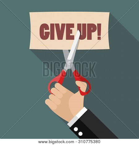 Hand Cutting Paper With Give Up Word On It. Vector Illustration Concept