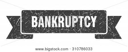 Bankruptcy Grunge Ribbon. Bankruptcy Sign. Bankruptcy Banner