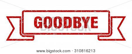 Goodbye Grunge Ribbon. Goodbye Sign. Goodbye Banner