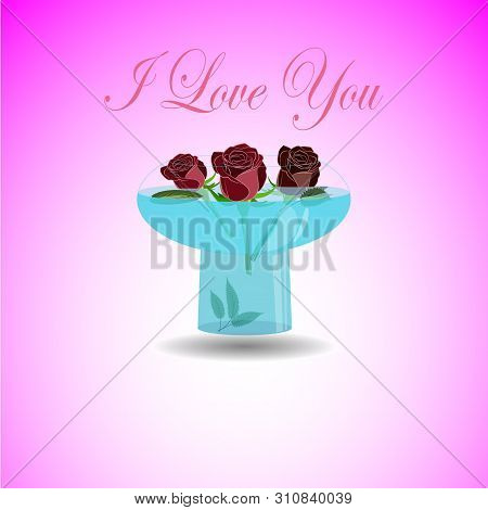Vector Greeting Card I Love You. Illustration Of 3 Beatiful Scarlet Roses Swim In Nice Transparent B