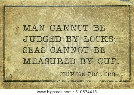 Man Cannot Be Judged By Looks; Seas Cannot Be Measured By Cup - Ancient Chinese Proverb Printed On G