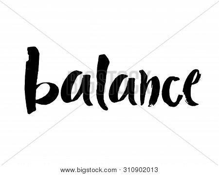 Vector Illustration Balance . Hand Written Word With Black Ink. Isolated On White Background. Modern