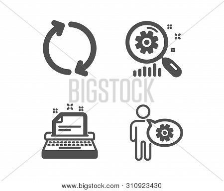 Set Of Search Statistics, Typewriter And Refresh Icons. Cogwheel Sign. Analysis, Instruction, Rotati