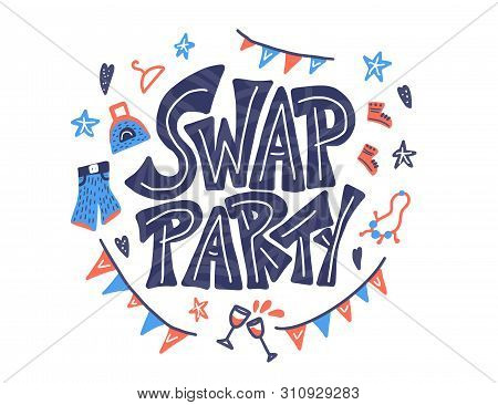 Swap Party Lettering With Doodle Style Decoration. Poster Template For Clothes, Shoes And Accessorie