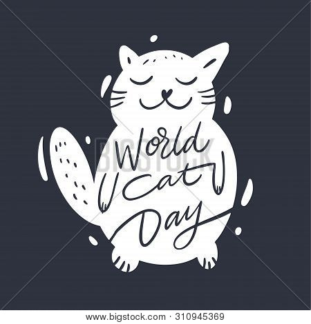 World Cat Day. Hand Drawn Vector Phrase Lettering. Isolated On Dark Gey Background.