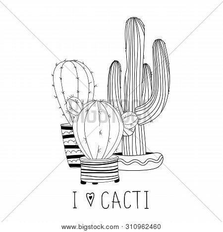 Set Of Cute Hand Drawn Cacti On White Background And Hand Lettering. Vector Icons In Black And White