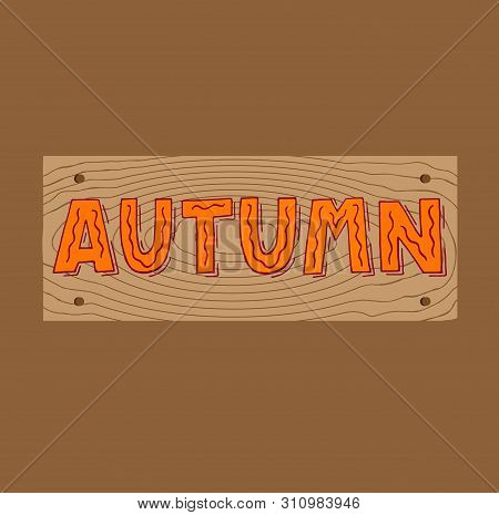 Cute Hand Lettering  Autumn Decorated By Sketched Leaves. Perfect For Posters, Banners, Cards, Print