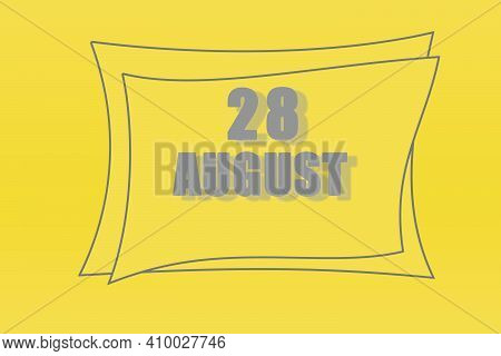Calendar Date In A Frame On A Refreshing Yellow Background In Absolutely Gray Color. August 28 Is Th