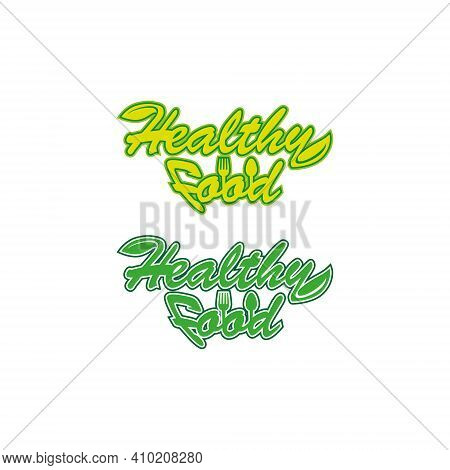 Healthy Food Inscription For Restaurant Label Or Icon. Healthy Food Typography Logo Template