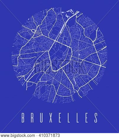 Brussels Map Poster. Decorative Design Street Map Of Brussels City. Cityscape Aria Panorama Silhouet