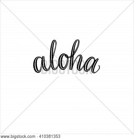 Aloha Hand Lettering Illustration For Posters T-shirts Cards Invitations Stickers Banners