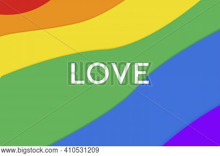 Love. Lgbtq Multicolored Rainbow Flag. Original Color Symbol Of Gay Pride Concept Background, High R