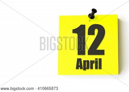 April 12nd. Day 12 Of Month, Calendar Date. Yellow Sheet Of The Calendar. Spring Month, Day Of The Y