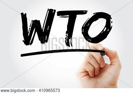 Wto - World Trade Organization Acronym With Marker, Business Concept Background
