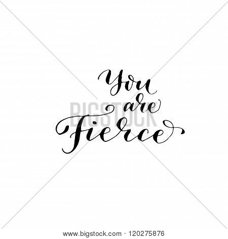 You Are Fierce Phrase.