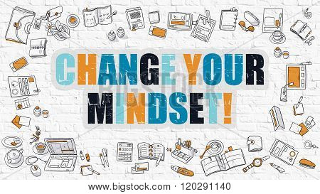 Multicolor Change Your Mindset on White Brickwall.