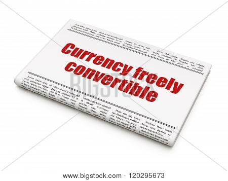 Money concept: newspaper headline Currency freely Convertible