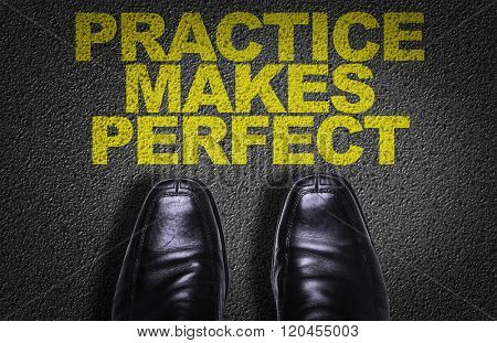 Top View of Business Shoes on the floor with the text: Practice Makes Perfect