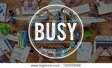Busy Working Overload Occupied Multitasking Hard Work Concept