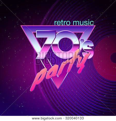 Paster Template For Retro Disco Party 70s. Neon Colors And Vinyl Record On Background. Vintage Music
