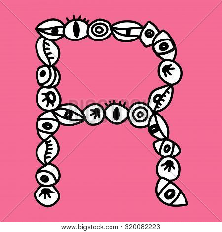 R Hand Drawn Vector Letter With Eye Symbols In Different Forms In Cartoon Style