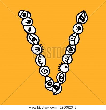 V Hand Drawn Vector Letter With Eye Symbols In Different Forms In Cartoon Style