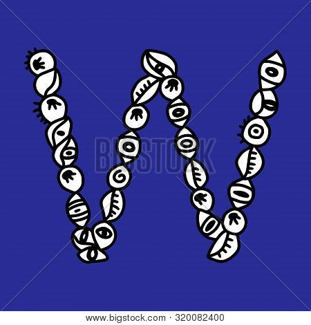 W Hand Drawn Vector Letter With Eye Symbols In Different Forms In Cartoon Style