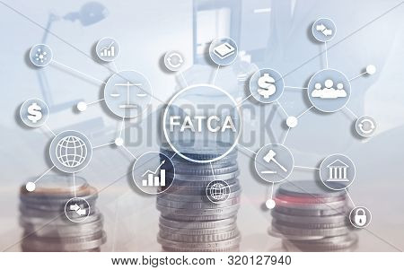 Fatca Foreign Account Tax Compliance Act United States Of America Government Law Business Finance Re