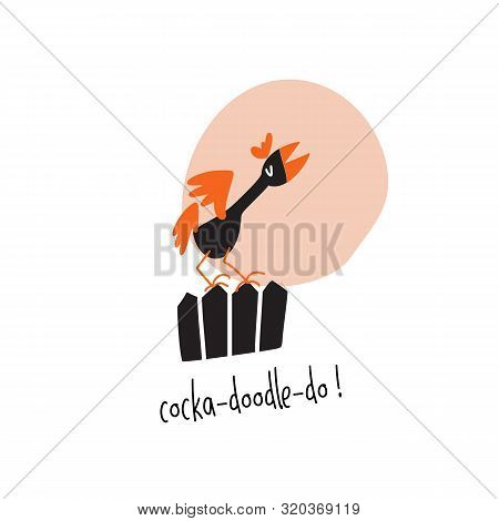 Funny Illustration Of Cock Sitting On The Fence And Crow. Cock A Doodle Do.
