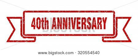 40th Anniversary Grunge Ribbon. 40th Anniversary Sign. 40th Anniversary Banner