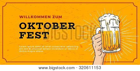 Willkommen Zum Oktoberfest Poster Banner Template Design. Hand Holding Full Glass Of Bear Vector Ill