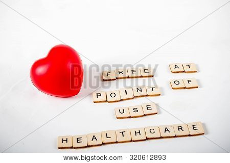 Healthcare Concept Showing A Heart And The Message Free At Point Of Use Healthcare