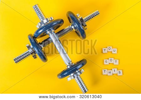 Healthcare Concept Showing Dumbbells And The Message You Got This