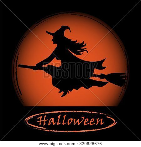 Halloween Inscription On The Background Silhouette Of A Witch On A Broom On The Background Of An Ora